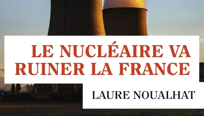 Le nucléaire va ruiner la France - Laure Noualhat